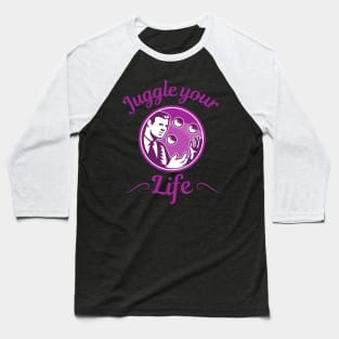 Juggle your life - Jonglage Ball Jonglieren Baseball T-Shirt